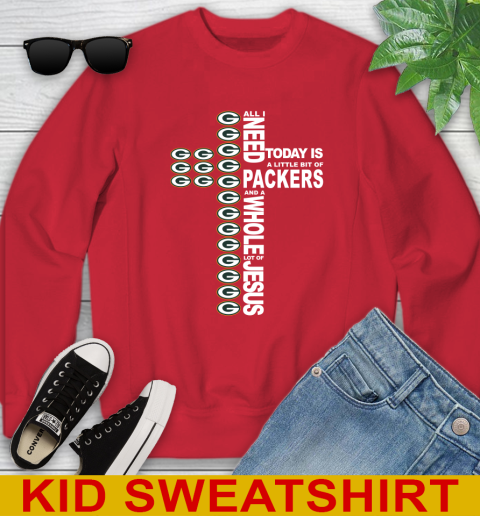 NFL All I Need Today Is A Little Bit Of Green Bay Packers Cross Shirt Youth Sweatshirt 7