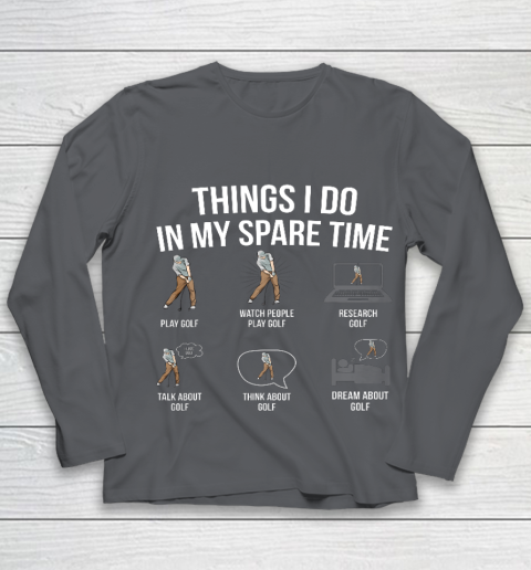 Mens 6 Things I Do In My Spare Time Funny Golf Player Novelty Youth Long Sleeve 6