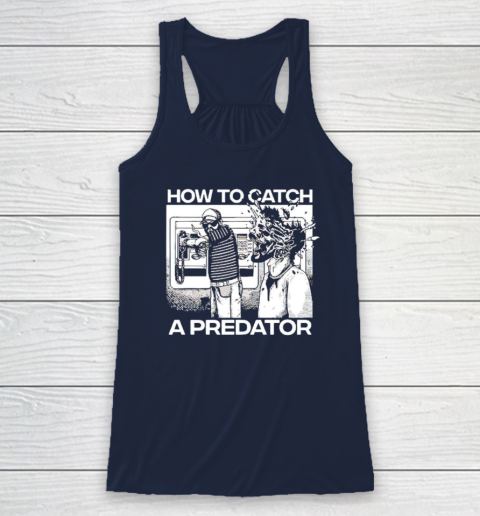 How To Catch A Predator Racerback Tank 5