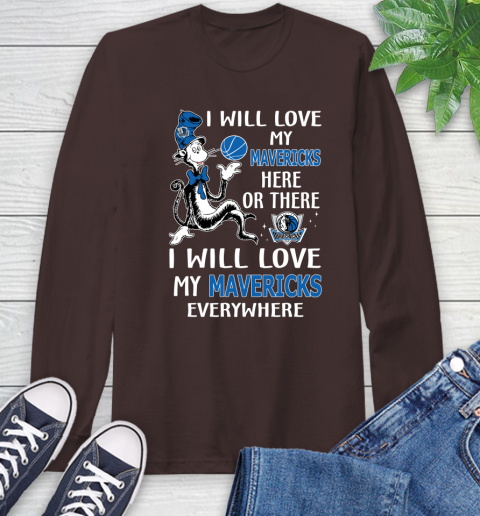 NBA Basketball Dallas Mavericks I Will Love My Mavericks Everywhere Dr Seuss Shirt Long Sleeve T-Shirt 8