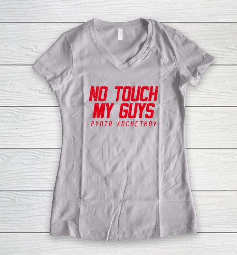 No Touch My Guys Pyotr Kochetkov Women's V-Neck T-Shirt