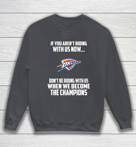 NBA Oklahoma City Thunder Basketball We Become The Champions Sweatshirt 4