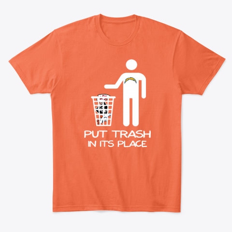 zkwj los angeles chargers put trash in its place classic t shirt 2 front orange