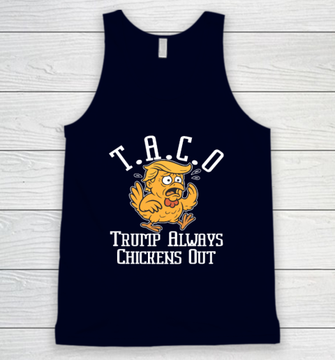 ChickenTtaco Trump Always Chickens Out Tank Top 2