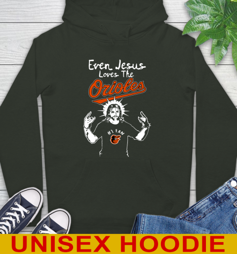 Baltimore Orioles MLB Baseball  Even Jesus Loves The Orioles Shirt Hoodie 12