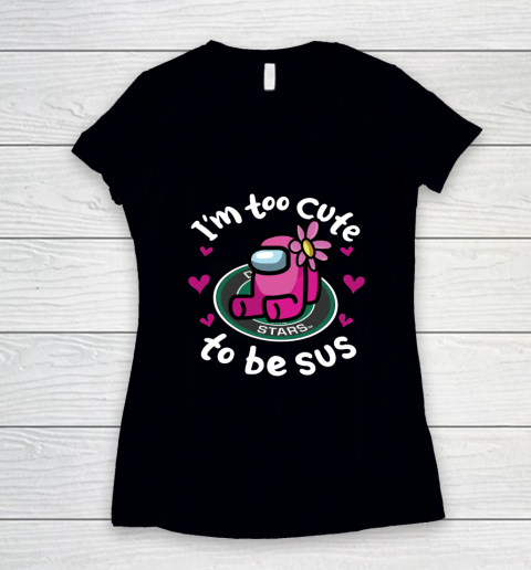 Dallas Stars NHL Ice Hockey Among Us I Am Too Cute To Be Sus Women's V-Neck T-Shirt