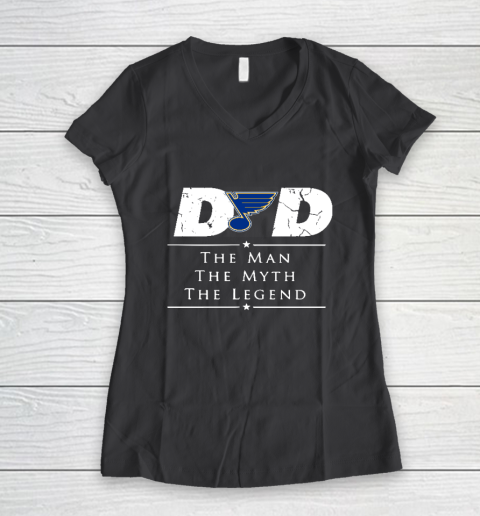 St.Louis Blues NHL Ice Hockey Dad The Man The Myth The Legend Women's V-Neck T-Shirt 6