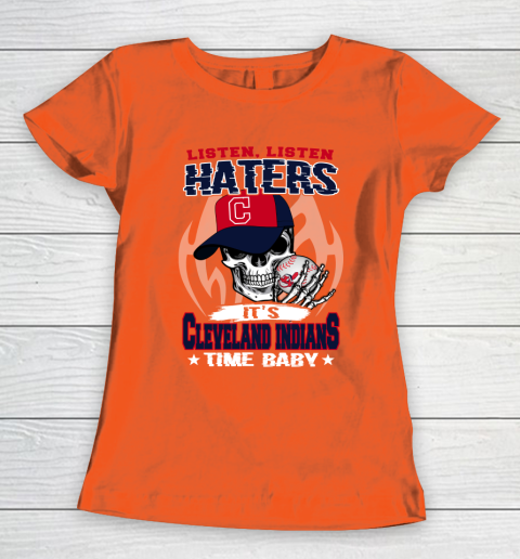 Listen Haters It is INDIANS Time Baby MLB Women's T-Shirt 3