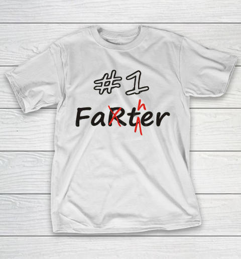 Father's Day Funny Gift Ideas Apparel  Number 1 Father (Farter) T-Shirt
