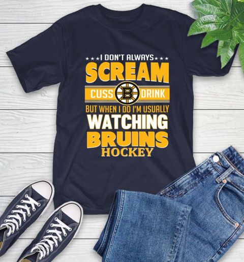 Boston Bruins NHL Hockey I Scream Cuss Drink When I'm Watching My Team T-Shirt 3