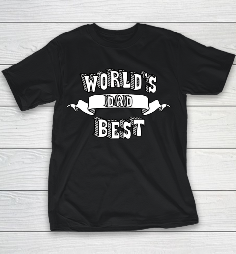 Father's Day Funny Gift Ideas Apparel  World's Best Dad T Shirt Youth T-Shirt