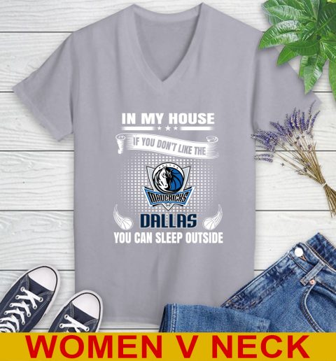 Dallas Mavericks NBA Basketball In My House If You Don't Like The Mavericks You Can Sleep Outside Shirt Women's V-Neck T-Shirt 4