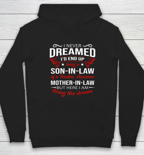 I Never Dreamed I d End Up Being A Son In Law Awesome Gifts Hoodie