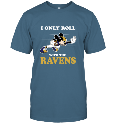 NFL Mickey Mouse I Only Roll With Baltimore Ravens mxov nfl mickey mouse i only roll with baltimore ravens classic t shirt 2 front indigo blue