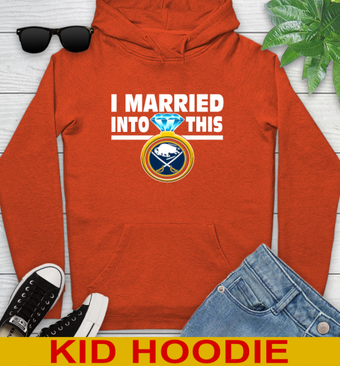 Buffalo Sabres NHL Hockey I Married Into This My Team Sports Youth Hoodie 4