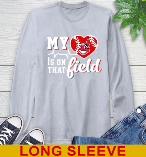 MLB My Heart Is On That Field Baseball Sports Cleveland Indians Long Sleeve T-Shirt 6