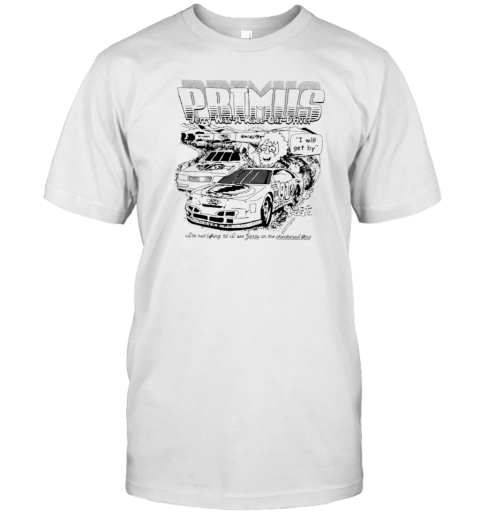 Primus Jerry was a race car driver T-Shirt