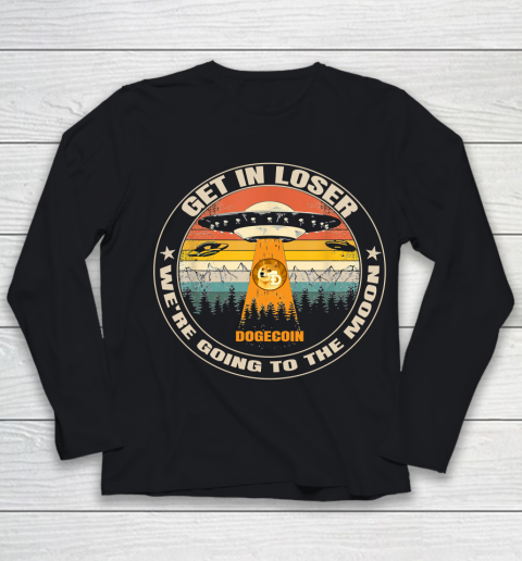 Get In Loser We Are Going To The Moon Dogecoin Funny Youth Long Sleeve