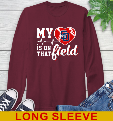 MLB My Heart Is On That Field Baseball Sports San Diego Padres Long Sleeve T-Shirt 7