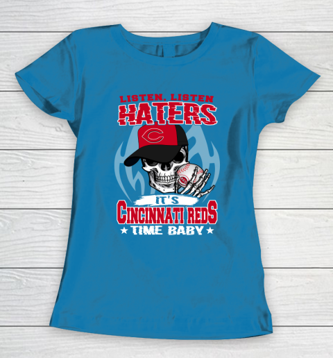 Listen Haters It is REDS Time Baby MLB Women's T-Shirt 6