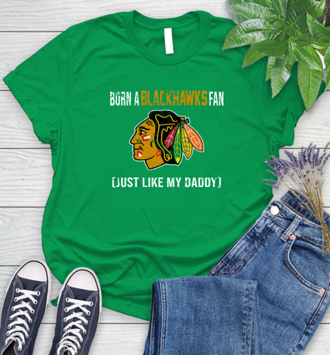 NHL Chicago Blackhawks Hockey Loyal Fan Just Like My Daddy Shirt Women's T-Shirt 7