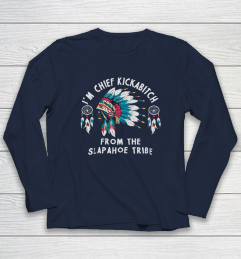 Chief Kickabitch Slapahoe Tribe Funny Native Long Sleeve T-Shirt 2