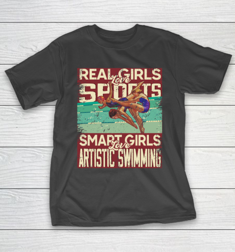 Real girls love sports smart girls love artistic swimming T-Shirt