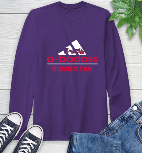 MLB A Badass Atlanta Braves Fan Adidas Baseball Sports Long Sleeve T-Shirt 5