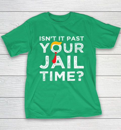 Isn't It Past Your Jail Time Funny Saying Youth T-Shirt 4