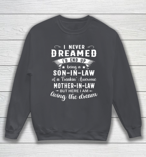 Son In Law Shirt  I Never Dreamed I D End Up Being Son In Law Sweatshirt 4