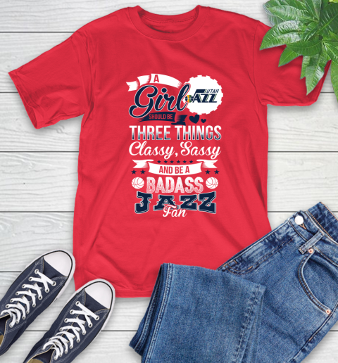 Utah Jazz NBA A Girl Should Be Three Things Classy Sassy And A Be Badass Fan T-Shirt 11