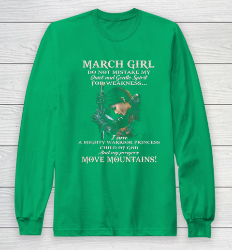 March Girl Do Not Mistake My Quiet And Gentle Spirit Long Sleeve T-Shirt 4