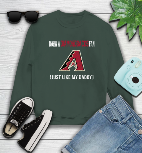 MLB Baseball Arizona Diamondbacks Loyal Fan Just Like My Daddy Shirt Sweatshirt 12