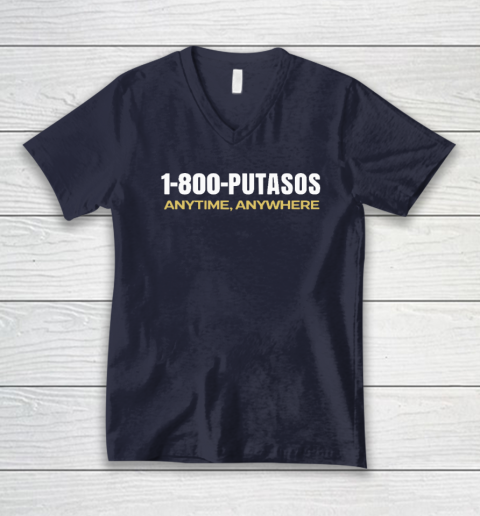 1 800 Putasos Anytime Anywhere V-Neck T-Shirt 2