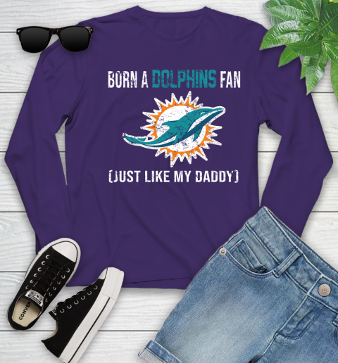 NFL Miami Dolphins Football Loyal Fan Just Like My Daddy Shirt Youth Long Sleeve 4