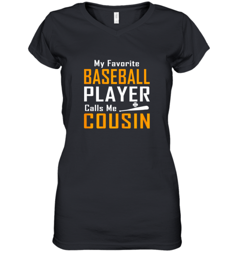 My Favorite Baseball Player Calls me Cousin Women's V-Neck T-Shirt