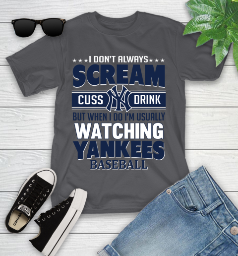 New York Yankees MLB I Scream Cuss Drink When I'm Watching My Team Youth T-Shirt 6