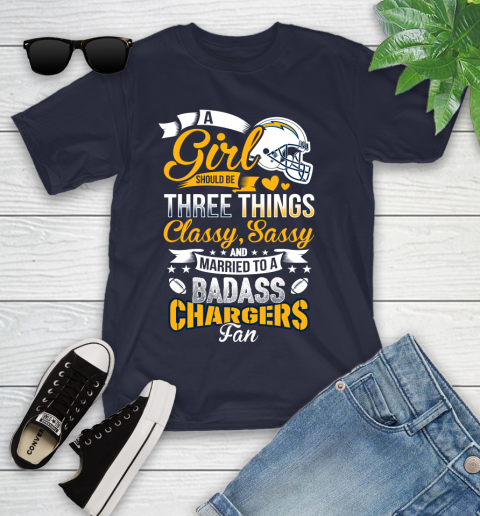 San Diego Chargers NFL Football A Girl Should Be Three Things Classy Sassy And A Be Badass Fan Youth T-Shirt 2