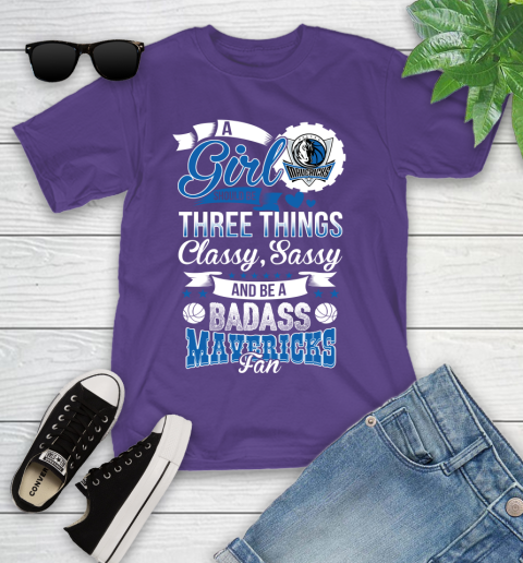 Dallas Mavericks NBA A Girl Should Be Three Things Classy Sassy And A Be Badass Fan Youth T-Shirt 3
