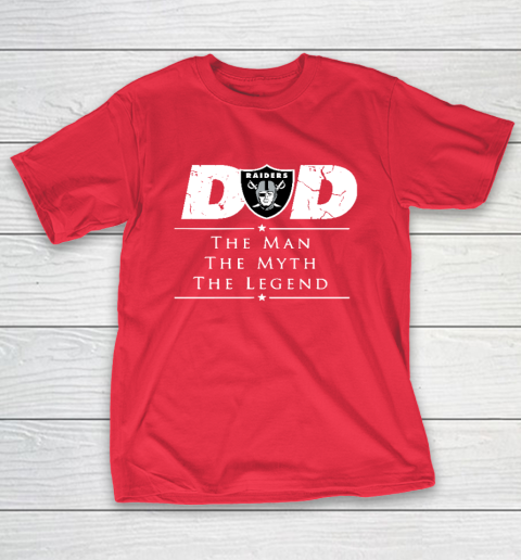 Oakland Raiders NFL Football Dad The Man The Myth The Legend T-Shirt 9