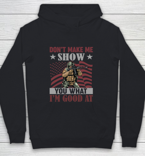Veteran Shirt Dont Make Me Show You What I'm Good At Youth Hoodie