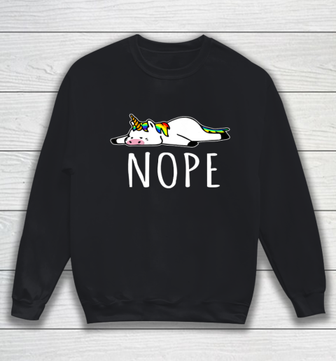 Nope Unicorn T Shirt Nah Not Gonna Do It Funny Lazy Gift Sweatshirt