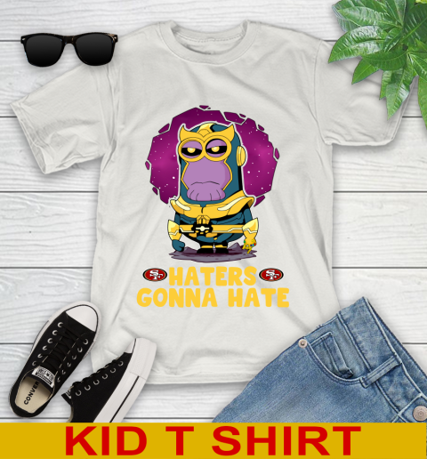 NFL Football San Francisco 49ers Haters Gonna Hate Thanos Minion Marvel Shirt Youth T-Shirt 12