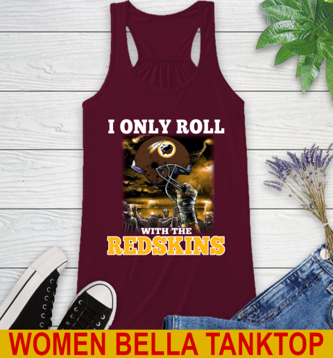Washington Redskins NFL Football I Only Roll With My Team Sports Racerback Tank 2