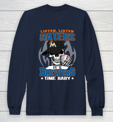 Listen Haters It is BREWERS Time Baby MLB Long Sleeve T-Shirt 2
