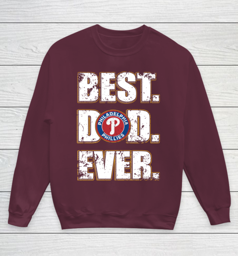 MLB Philadelphia Phillies Baseball Best Dad Ever Family Shirt Youth Sweatshirt 4