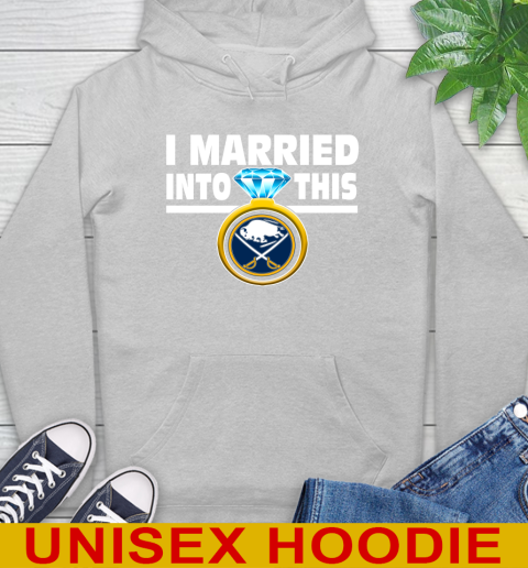 Buffalo Sabres NHL Hockey I Married Into This My Team Sports Hoodie 6