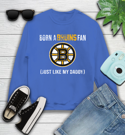 NHL Boston Bruins Hockey Loyal Fan Just Like My Daddy Shirt Youth Sweatshirt 5