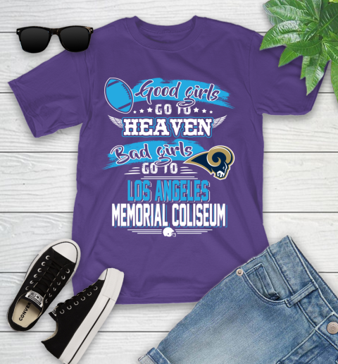 Los Angeles Rams NFL Bad Girls Go To Los Angeles Memorial Coliseum Shirt Youth T-Shirt 3