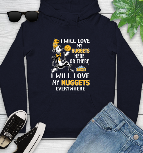 NBA Basketball Denver Nuggets I Will Love My Nuggets Everywhere Dr Seuss Shirt Youth Hoodie 3